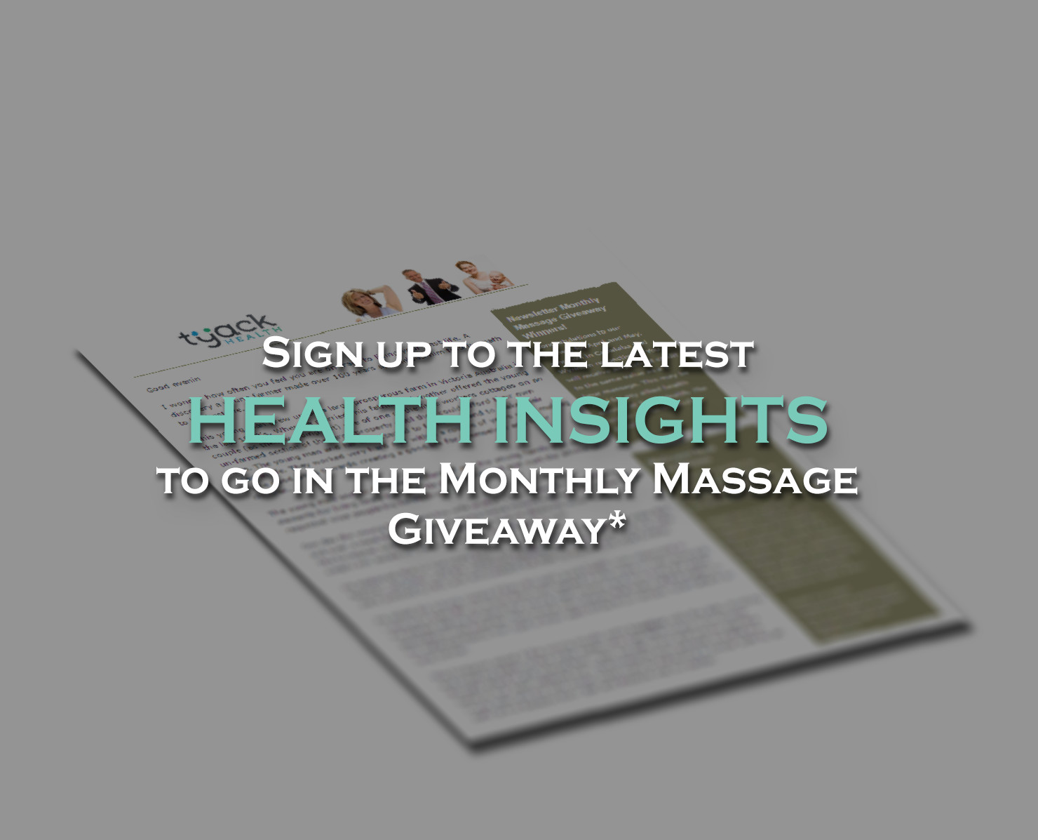 The words 'Sign up to the latest health insights to go in the monthly massage giveaway' over a Tyack Health newsletter